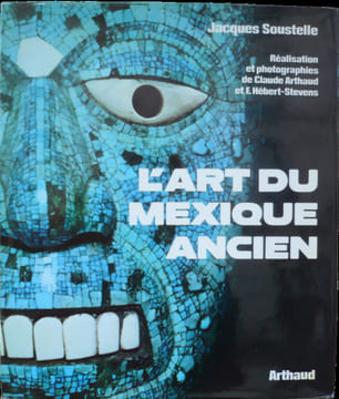 L'Art du Mexique ancien. Texte de Jacques Soustelle. Réalisation et photographies de Claude Arthaud et F. Hébert-Stevens.. SOUSTELLE (Jacques).