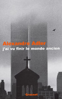 J'ai vu finir le monde ancien.