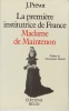 La première institutrice de France : Madame de Maintenon.. PRÉVOT (Jacques).