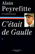 C'était de Gaulle, I : « La France redevient la France ». par PEYREFITTE (Alain).