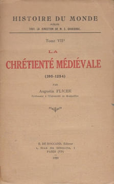 La Chrétienté médiévale (395-1254).. FLICHE (Augustin).