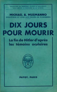Dix jours pour mourir. La fin de Hitler d'après les témoins oculaires.