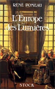 L'Europe des Lumières. Cosmopolitisme et unité européenne au XVIIIe siècle.