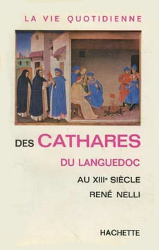 La Vie quotidienne des Cathares du Languedoc au XIIIe siècle.. NELLI (René).