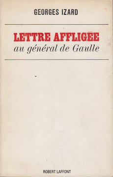 Lettre affligée au général de Gaulle.. IZARD (Georges).