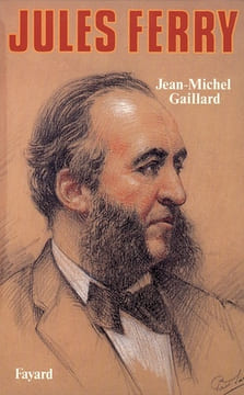 Jules Ferry.. GAILLARD (Jean-Michel).