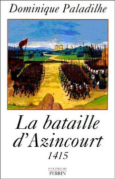 La bataille d'Azincourt. 25 octobre 1415.. PALADILHE (Dominique).