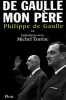 De Gaulle, mon père. Entretiens avec Michel Tauriac.. DE GAULLE (Philippe).