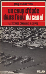 Un coup d'épée dans l'eau du canal. La seconde campagne d'Egypte (1956).