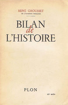 Bilan de l'Histoire.. GROUSSET (René).