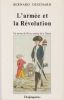 L'armée et la Révolution. Du service du Roi au service de la Nation.. DESCHARD (Bernard).