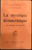 La mystique d&eacute;mocratique. Ses origines, ses illusions.. ROUGIER (Louis).