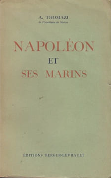 Napoléon et ses marins.. THOMAZI (Auguste).