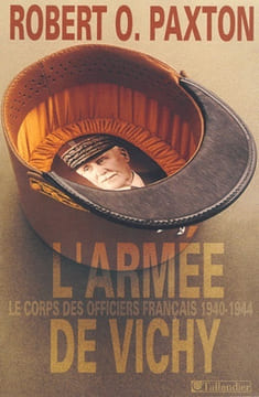L'Armée de Vichy. Le corps des officiers français, 1940-1944.. PAXTON (Robert O.).