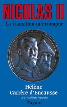 Nicolas II. La Transition interrompue. Une biographie politique.. CARRÈRE d'ENCAUSSE (Hélène).