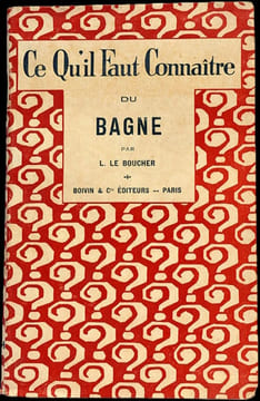 Ce qu'il faut connaître du bagne.. LE BOUCHER (L.).