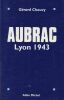 Aubrac. Lyon 1943.. CHAUVY (Gérard).