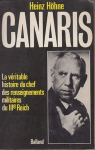 Canaris. La véritable histoire du chef des renseignements militaires du IIIe Reich.