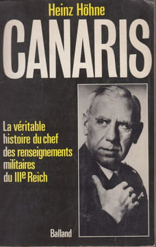 Canaris. La véritable histoire du chef des renseignements militaires du IIIe Reich.. HOHNE (Heinz).