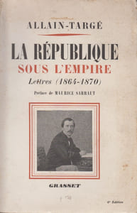 La République sous l'Empire. Lettres, 1864-1870, réunies et annotées par Suzanne de La Porte.