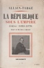 La République sous l'Empire. Lettres, 1864-1870, réunies et annotées par Suzanne de La Porte.. ALLAIN-TARGÉ (Henri).