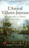 L'Amiral Villaret-Joyeuse, des Antilles à Venise, 1747-1812.. ORTHOLAN (Henri).
