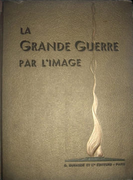 La Grande Guerre par l'image, 2 août 1914-11 novembre 1918.. GALLAND (Paul)(texte) et André LAGRANGE (illustrations).
