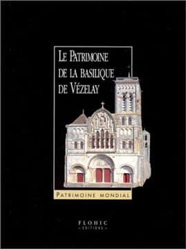 Le Patrimoine de la basilique de Vézelay.. FLOHIC – Collectif.