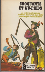 Croquants et Nu-pieds. Les soulèvements populaires en France du XVIe au XIXe siècle.