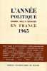 L'Année politique, économique, sociale et diplomatique en France 1965.. SIEGFRIED (A.) et E. BONNEFOUS (dir.).