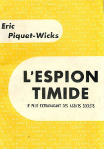 L'espion timide. Le plus extravagant des agents secrets.