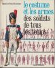 Le Costume et les Armes des soldats de tous les temps. 1. Des pharaons à Louis XV. – 2. De Frédéric II à nos jours.. FUNCKEN (Liliane et Fred).