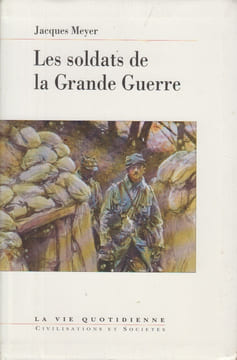 Les Soldats de la Grande Guerre.. MEYER (Jacques).