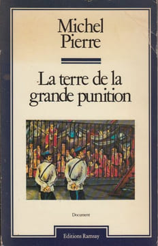La Terre de la grande punition. Histoire des bagnes de Guyane.. PIERRE (Michel).