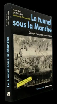 Le Tunnel sous la Manche. Chronique d'une passion franco-anglaise.. SASSO  (Bernard) et Lyne COHEN-SOLAL.