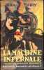 La Machine infernale.. THIRY (Jean).