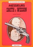 Messieurs Smith & Wesson.. LESPART (Michel).