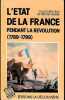 L'Etat de la France pendant la R&eacute;volution, 1789-1799.. VOVELLE (Michel)(dir.).