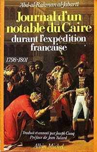 Journal d'un notable du Caire durant l'expédition française 1798-1801.