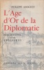 L'âge d'or de la diplomatie. Machiavel et les Vénitiens.. AMIGUET (Philippe).