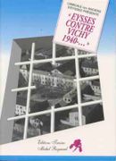 Eysses contre Vichy, 1940-... par REYNAUD (Michel) – Amicale des Anciens d'Eysses.