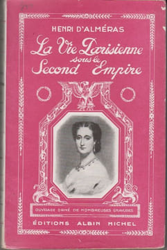 La Vie parisienne sous le Second Empire.. ALMERAS (Henri d').