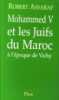 Mohammed V et les Juifs du Maroc à l'époque de Vichy.. ASSARAF (Robert).