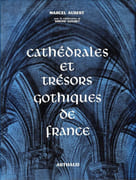 Cathédrales et trésors gothiques de France, avec la collaboration de Simone Goubet. par AUBERT (Marcel).