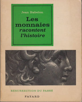 Les Monnaies racontent l'histoire.. BABELON (Jean).