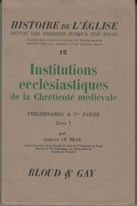 Histoire de l'Eglise. 12. Institutions ecclésiastiques de la Chrétienté médiévale.