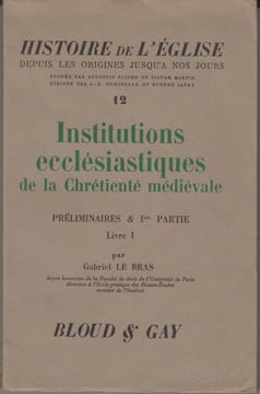 Histoire de l'Eglise. 12. Institutions ecclésiastiques de la Chrétienté médiévale.. LE BRAS (Gabriel).