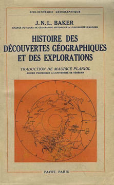 Histoire des découvertes géographiques et des explorations.. BAKER (J. N. L.).