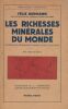 Les Richesses minérales du monde. Historique, géographie, production, utilisation.. HERMANN (Félix).