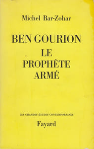 Ben Gourion, le prophète armé.